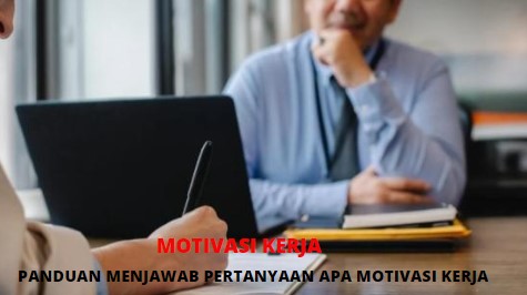 pertanyaan apa motivasi kerja saat interview
