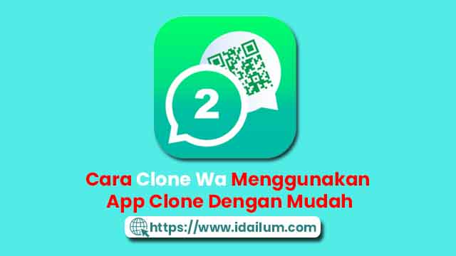 Cara Menggunakan WA Clone App Dengan Mudah