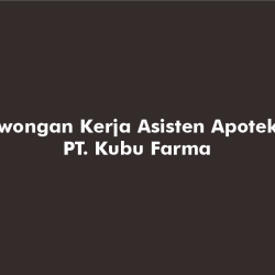 Lowongan Kerja Asisten Apoteker