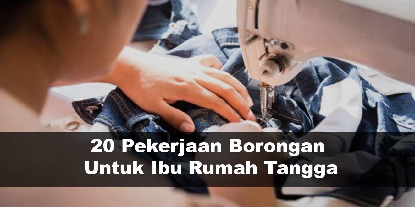 20 Pekerjaan Borongan Untuk Ibu Rumah Tangga