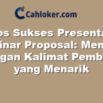 Tips Sukses Presentasi Seminar Proposal: Memulai dengan Kalimat Pembuka yang Menarik