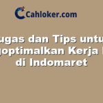 Tugas dan Tips untuk Mengoptimalkan Kerja Kasir di Indomaret